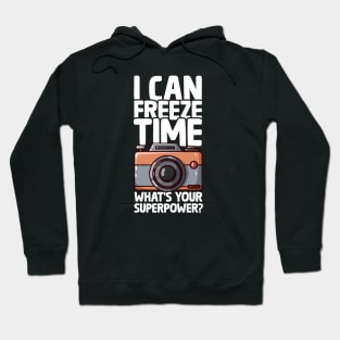 I Can Freeze Time - Funny Photographer Hoodie
